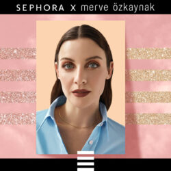 sephora-turkiye’den-ilk-influencer-koleksiyonu:-sephora-x-merve-ozkaynak