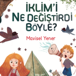 iklim’i-ne-degistirdi-boyle?